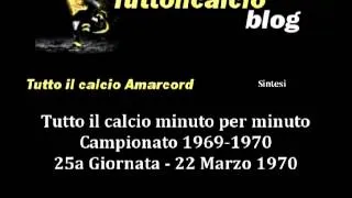 Tutto il calcio Amarcord Campionato 1969-70 25a Giornata (Sintesi)