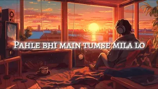 #Pahle bhi main tumse mila hu Lofi song #lofimusic #lofi #music #hariom #lofisong