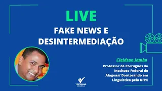 Fake News e Desintermediação - Professor Cleidson Jambo