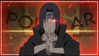 Itachi Uchiha - Popular [Edit/AMV]