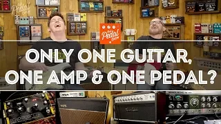 One Guitar, One Amp, One Pedal: What Would You Choose?