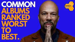 Common Albums Ranked Worst to Best