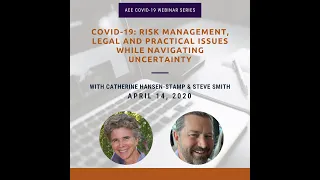 COVID-19: Risk Management, Legal and Practical Issues While Navigating Uncertainty