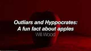 Outliars and Hyppocrates: A fun fact about apples - Will Wood (lyrics)