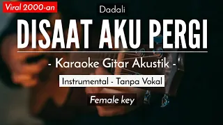 Disaat Aku Pergi (Karaoke Akustik) - Dadali (Meisita Lomania Karaoke Version)