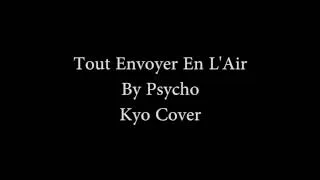 Tout envoyer en l'air - Kyo Cover