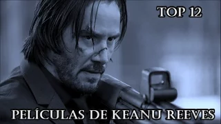 TOP 12- Mejores Peliculas de Keanu Reeves