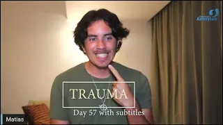Day 57 TRAUMA - Matias De Stefano - with subtitles