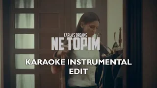 Carla's Dreams - Ne Topim (Karaoke Instrumental Edit)