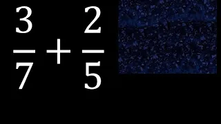 3/7 mas 2/5 . Suma de fracciones heterogeneas , diferente denominador 3/7+2/5