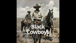 The Forgotten Black Cowboys