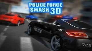 Police Force Smash 3D - Android Gameplay HD