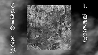 CRAIG XEN - Decay [Full EP] (2015)