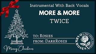 DarkRoses - MORE & MORE (Instrumental with Back Vocals) Original by TWICE