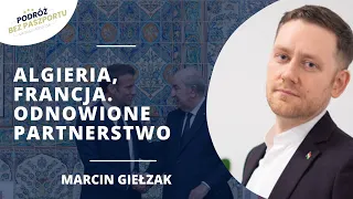 Gazowa miłość Francji do Algierii? | Marcin Giełzak