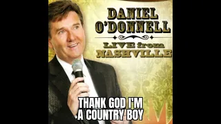 Daniel O'Donnell - Thank God I'm A Country Boy (Live From Nashville)
