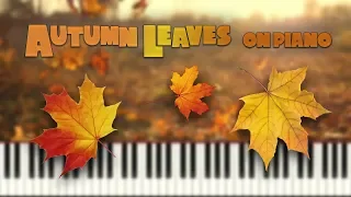 AUTUMN LEAVES - Piano Tutorial