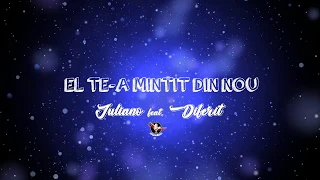 Iuliano feat. Diferit - El te-a mintit din nou (Lyrics Video)