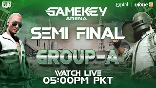 SEMI-FINALS | GROUP A | GAMEKEY ARENA | UFONE 4G | PTCL | PUBG MOBILE