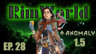 RimWorld 1.5 ANOMALY | S1E28 - Bye Bye, Sphere!