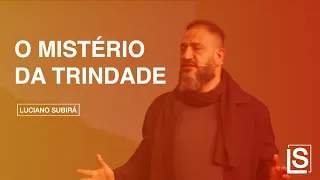 O MISTÉRIO DA TRINDADE - Luciano Subirá