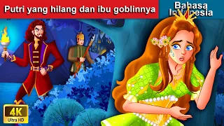 Putri yang hilang dan ibu goblinnya 👑 Dongeng Bahasa Indonesia 🌙 WOA - Indonesian Fairy Tales