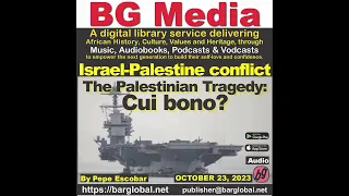 The Palestinian Tragedy: Cui bono?  By Pepe Escobar [Israel-Palestine Conflict]