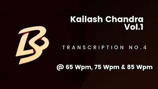 KAILASH CHANDRA VOL.1 ll TRANSCRIPTION NO.4 ll @65 Wpm, 75 Wpm & 85 Wpm