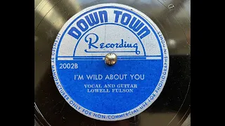 Lowell Fulson - I’m wild about you baby