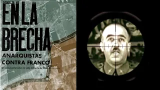 En la Brecha. Anarquistas contra Franco. Documental completo.