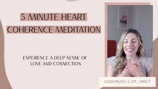 5 Minute Heart Coherence Meditation #LeahRushHypnotherapy