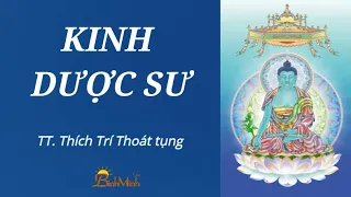 KINH DƯỢC SƯ (có chữ trọn bộ) - TT. Thích Trí Thoát tụng