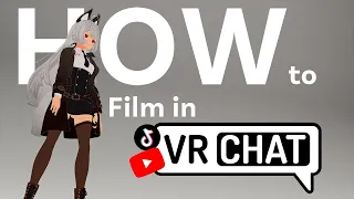 How to Film Videos in VRCHAT Like ME
