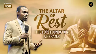 The Altar of Rest — The Core Foundation of Prayer | Phaneroo Service 450 | Apostle Grace Lubega