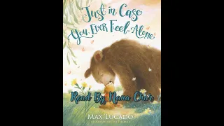 Just In Case You Ever Feel Alone - Read By Nana Char