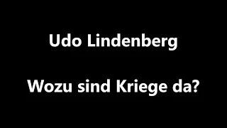 Udo Lindenberg - Wozu sind Kriege da (Lyrics)