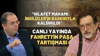 "Hilafet Makamı İngilizler'in Baskısıyla Kaldırıldı" Canlı Yayında Fahrettin Paşa Tartışması..