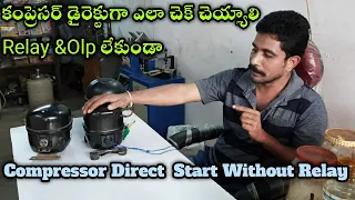 Compressor Start Without Relay intelugu |How To Start Compressor Without Relay |fridge repair telugu