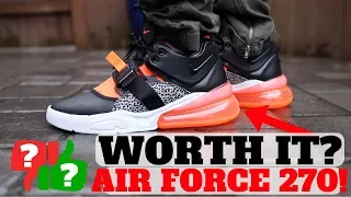 After Wearing: NIKE AIR FORCE 270 Worth Buying?