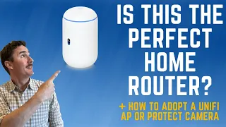 Unifi Dream Router: The Ultimate Home Router with AP and Protect Camera Setup Guide