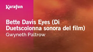 Bette Davis Eyes (From Duets movie soundtrack) - Gwyneth Paltrow | Karaoke Version | KaraFun