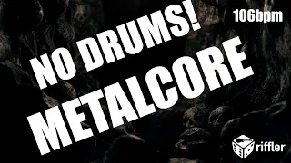 No Drums Metalcore Backing Track 106bpm