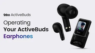 iKKO ActiveBuds Operation Guide: World's First TWS Earphones with Touchscreen & AI Smart System