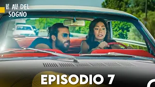 Le Ali del Sogno Episodio 7 (Italiano Doppiaggio)