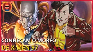 ENTENDAM TUDO SOBRE MORFO O PERSONAGEM DE X MEN 97