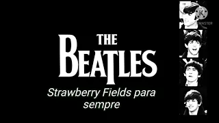 Strawberry Fields Forever - The Beatles - Tradução Em Português