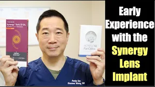 Early experience with Synergy lens implant.  Better than PanOptix?  Shannon Wong, MD