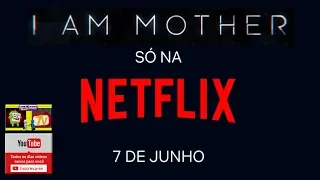 I AM MOTHER | Netflix em 07 JUNHO de 2019 - SÉRIES - FILMES e LANÇAMENTOS.