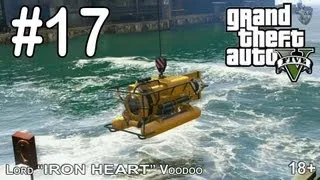 GTA 5 геймплей Прохождение игры #17 [Угон глубоководного батискафа] "Grand Theft Auto 5"