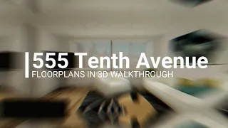 555 Tenth Ave, NYC - The 555TEN Condo APARTMENT FLOOR PLANS IN 3D VIRTUAL WALKTHROUGH